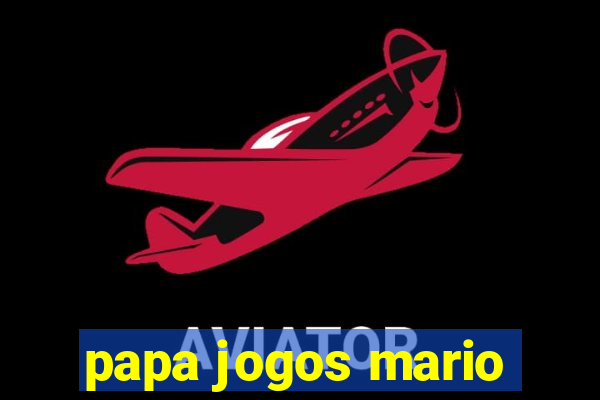 papa jogos mario